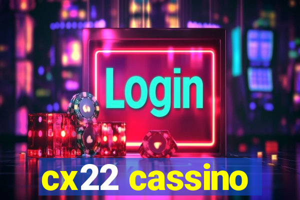 cx22 cassino